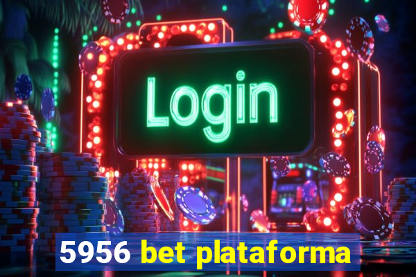 5956 bet plataforma